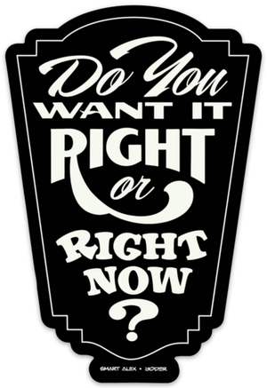 Right or Right Now Sticker